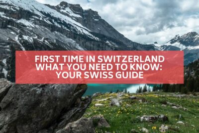 swiss guide first time visiting