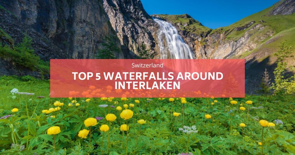 Top 5 Wasserfälle Interlaken