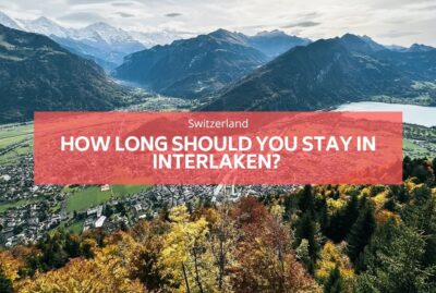 How Long Should You Stay in Interlaken A Complete Guide