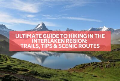 Ultimate Guide to Hiking interlaken
